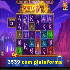 3539 com plataforma